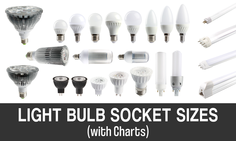 Light Bulb Base Sizes (w/ Charts)