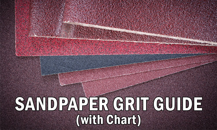Sandpaper Grit Chart and Guide (Numbers, Types, and Uses)